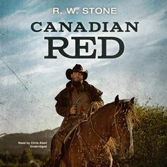 Canadian Red by R. W. Stone audiobook