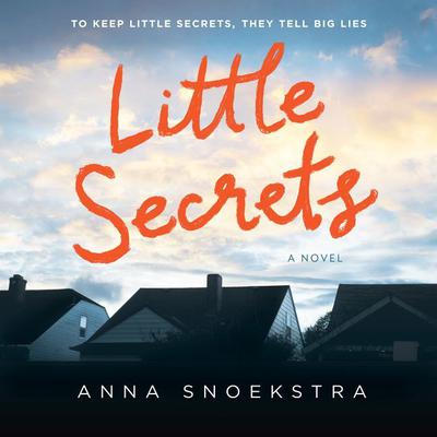 Little Secrets by Anna Snoekstra audiobook