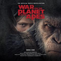 War for the Planet of the Apes by Greg Cox audiobook