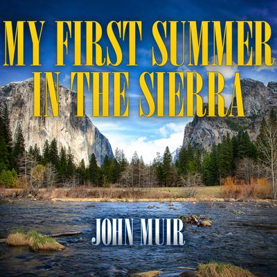 My First Summer in the Sierra by John Muir audiobook