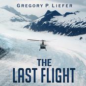The Last Flight by  Gregory P. Liefer audiobook
