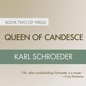 Queen of Candesce by  Karl Schroeder audiobook