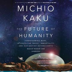 The Future of Humanity by Michio Kaku audiobook