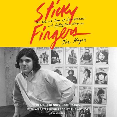 Sticky Fingers by Joe Hagan audiobook