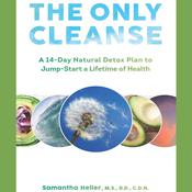 The Only Cleanse by  Samantha Heller audiobook
