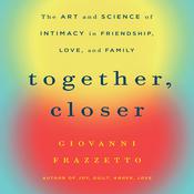 Together, Closer by  Giovanni Frazzetto audiobook