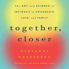 Together, Closer by Giovanni Frazzetto audiobook