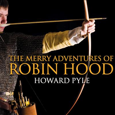 The Merry Adventures of Robin Hood by Howard Pyle audiobook