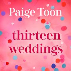 Thirteen Weddings by Paige Toon audiobook