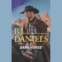 Dark Horse by B. J. Daniels audiobook