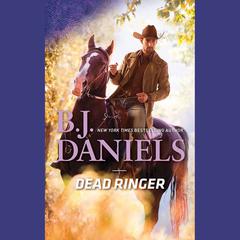 Dead Ringer by B. J. Daniels audiobook