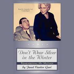 Don’t Wear Silver in the Winter by Janet Cantor Gari audiobook