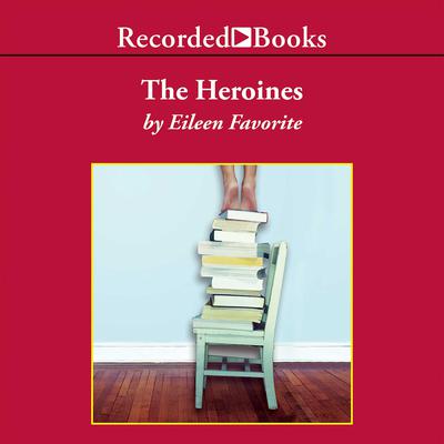 The Heroines by Eileen Favorite audiobook