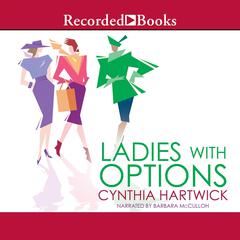 Ladies with Options by Cynthia Hartwick audiobook