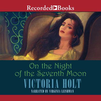 On the Night of the Seventh Moon by Victoria Holt audiobook