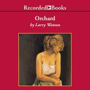 Orchard by  Larry Watson audiobook