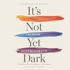 It’s Not Yet Dark by Simon Fitzmaurice audiobook