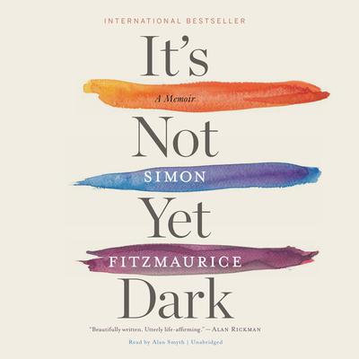 It’s Not Yet Dark by Simon Fitzmaurice audiobook