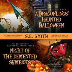 <i>A Dragonlings’ Haunted Halloween</i> and <i>Night of the Demented Symbiots</i> by S.E. Smith audiobook