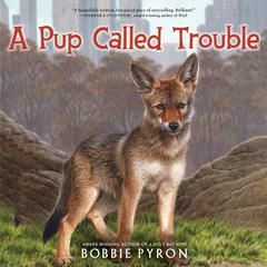 A Pup Called Trouble by Bobbie Pyron audiobook