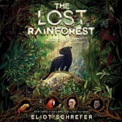 The Lost Rainforest #1: Mez's Magic by Eliot Schrefer audiobook