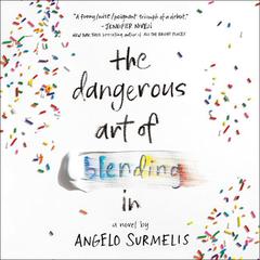 The Dangerous Art of Blending In by Angelo Surmelis audiobook