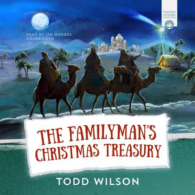 The Familyman’s Christmas Treasury by Todd Wilson audiobook