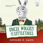 Uncle Wiggily and the Littletails by  Howard Garis audiobook