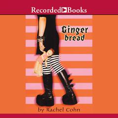 Gingerbread by Rachel Cohn audiobook