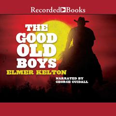 The Good Old Boys by Elmer Kelton audiobook