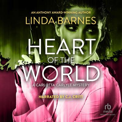 Heart of the World by Linda Barnes audiobook