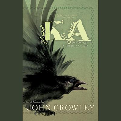 Ka by John Crowley audiobook