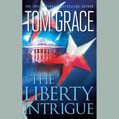 The Liberty Intrigue by Tom Grace audiobook