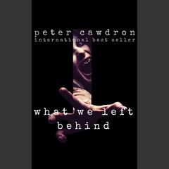 What We Left Behind by Peter Cawdron audiobook