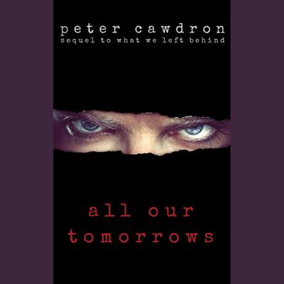 All Our Tomorrows by Peter Cawdron audiobook