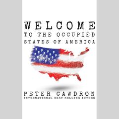 Welcome to the Occupied States of America by Peter Cawdron audiobook