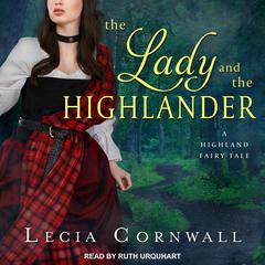 The Lady and the Highlander by Lecia Cornwall audiobook