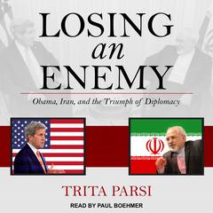 Losing an Enemy by Trita Parsi audiobook