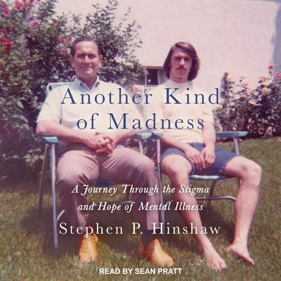 Another Kind of Madness by Stephen P. Hinshaw audiobook