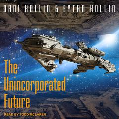 The Unincorporated Future by Dani Kollin audiobook