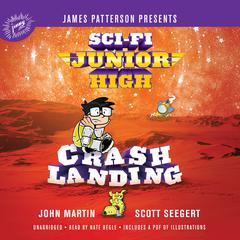 Sci-Fi Junior High: Crash Landing by John Martin audiobook