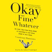 Okay Fine Whatever by  Courtenay Hameister audiobook