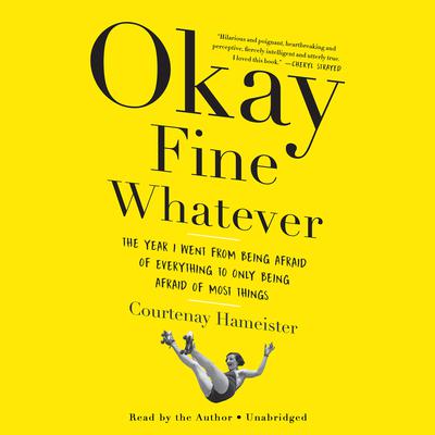 Okay Fine Whatever by Courtenay Hameister audiobook