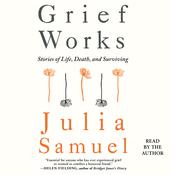 Grief Works by  Julia Samuel audiobook