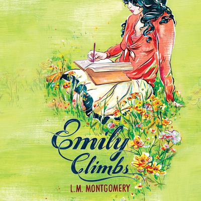 Emily Climbs by L. M. Montgomery audiobook