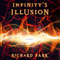 Infinity's Illusion by Richard Farr audiobook