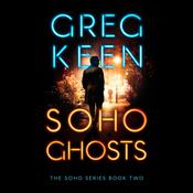 Soho Ghosts by  Greg Keen audiobook