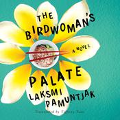 The Birdwoman's Palate by  Laksmi Pamuntjak audiobook