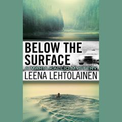 Below the Surface by Leena Lehtolainen audiobook