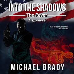 Into the Shadows: The Fever by Michael Brady audiobook